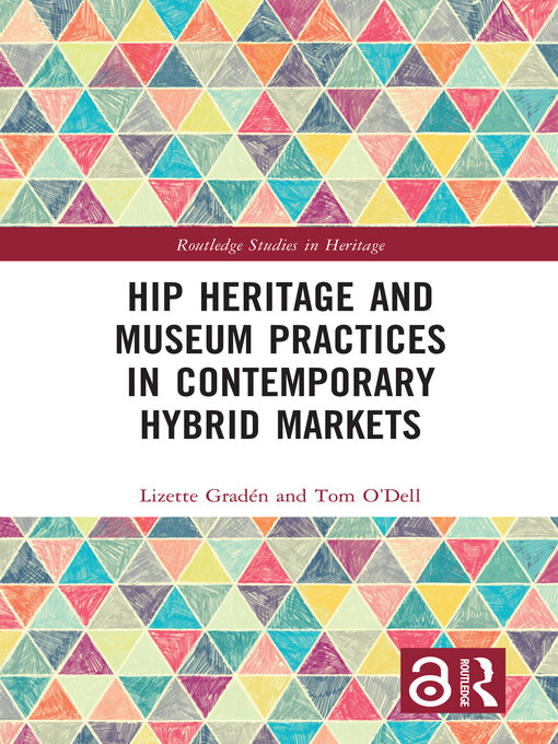 Title details for Hip Heritage and Museum Practices in Contemporary Hybrid Markets by Lizette Gradén - Available